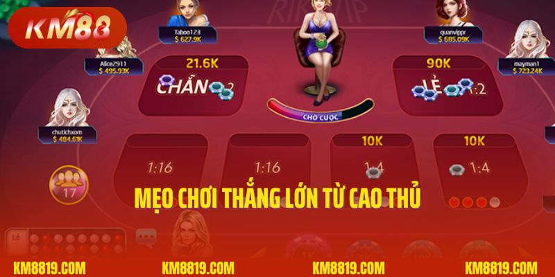 Mẹo chơi thắng lớn từ cao thủ